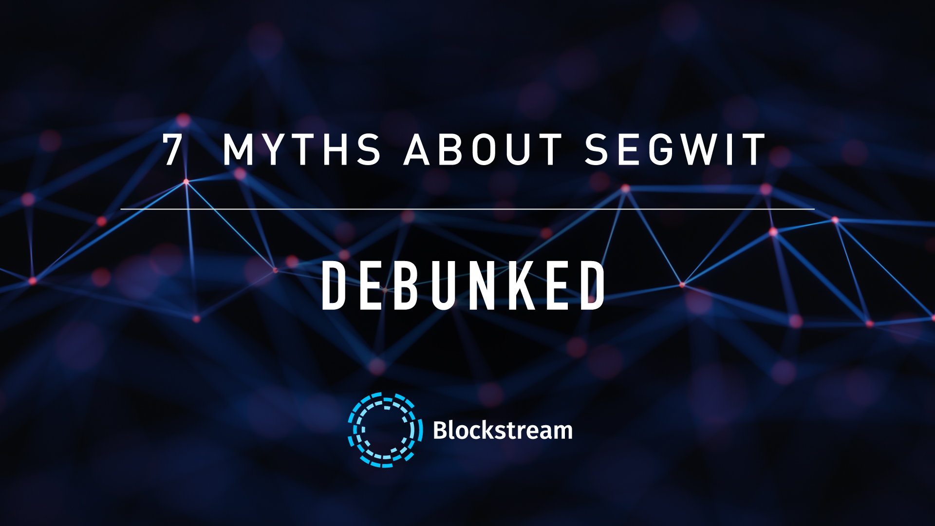 SegWit Myths Debunked