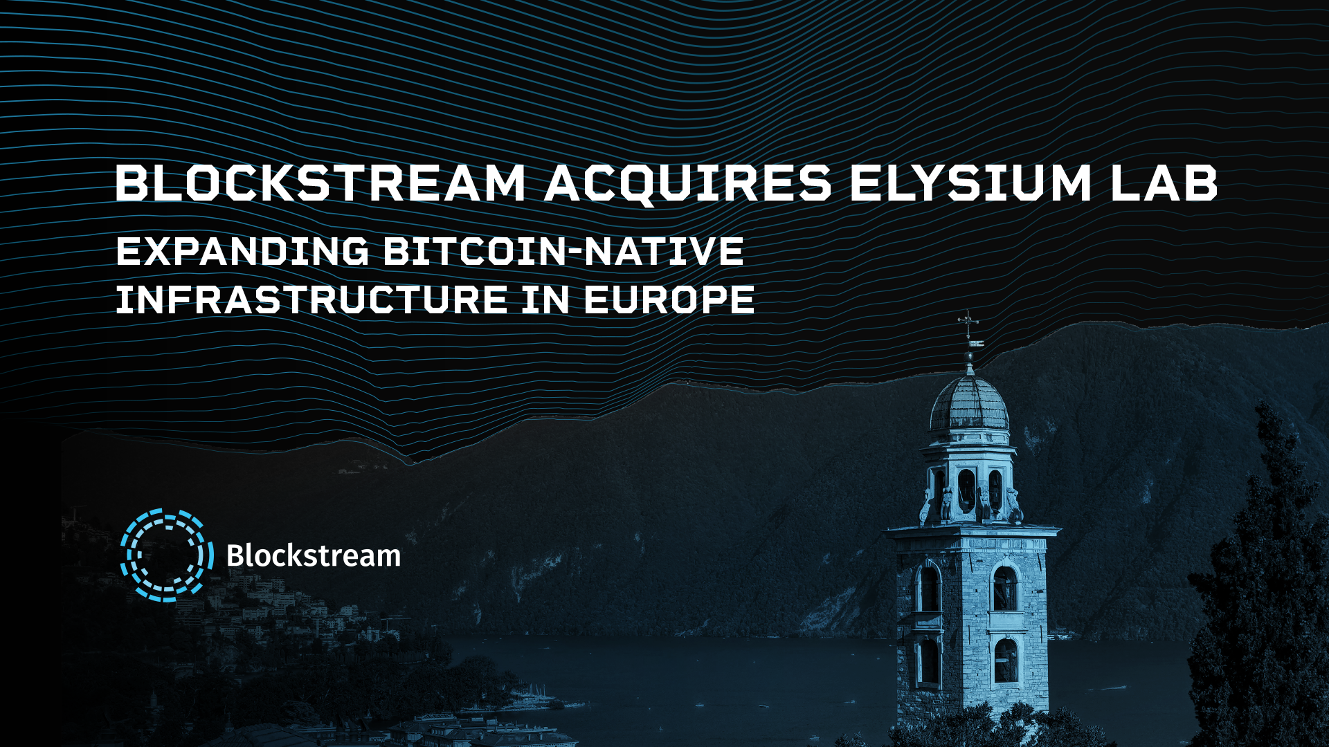 Blockstream Launches Swiss HQ with Elysium Lab Acquisition, Cementing Leadership in European Bitcoin Infrastructure