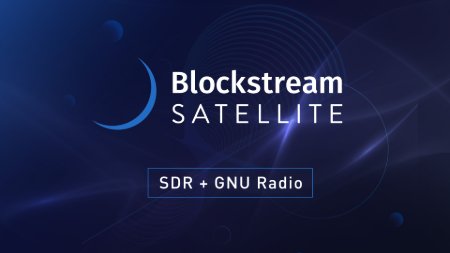 Reducing Blockstream Satellite Costs with SDR and GNU Radio