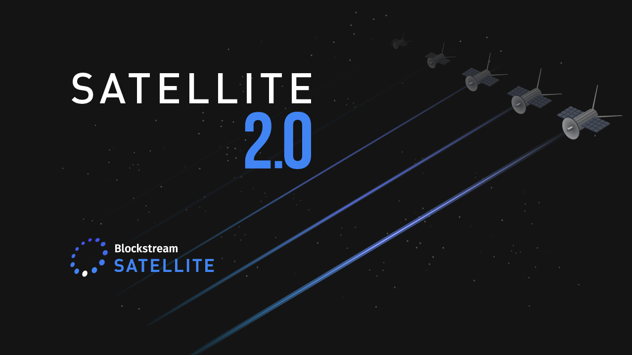 Announcing Blockstream Satellite 2.0