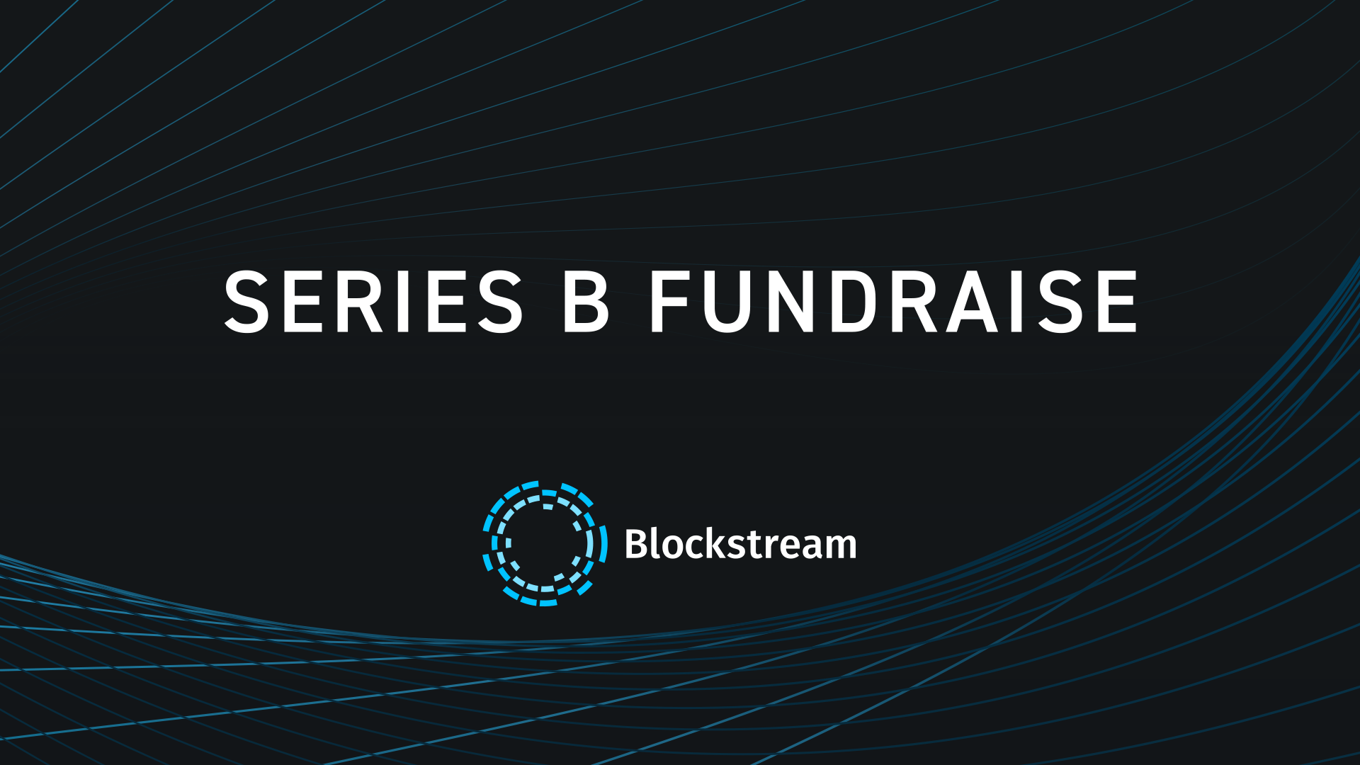Blockstream Secures $210M Series B Financing